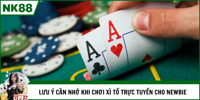 Lưu ý cần nhớ khi chơi xì tố trực tuyến cho newbie