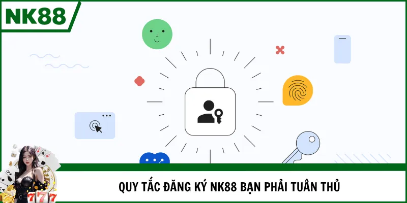 Quy tắc đăng ký NK88 bạn phải tuân thủ
