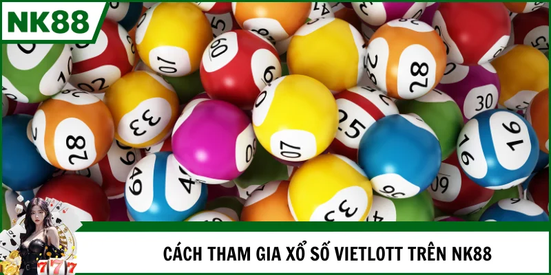 Tham gia XS Vietlott cực kỳ dễ dàng