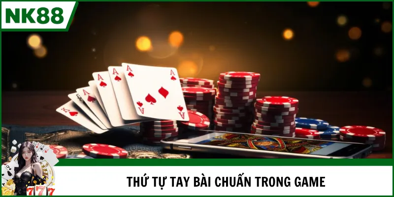 Thứ tự tay bài chuẩn trong game