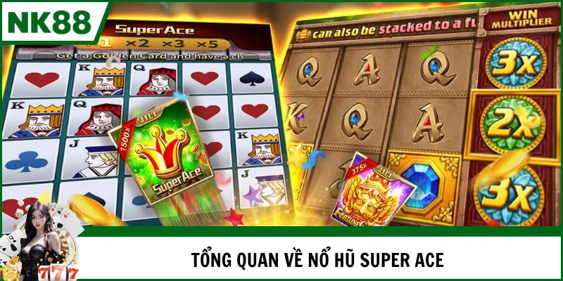 Tổng quan về nổ hũ Super Ace